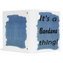 It's a bandana thing! binder