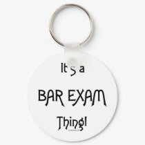 It's a Bar Exam Thing! keychains