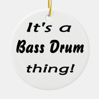 It's a bass drum thing! christmas ornament