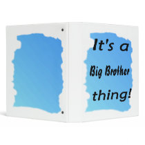 It's a big brother thing! binder