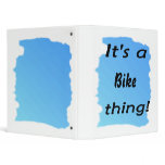 It's a bike thing! 3 ring binder