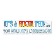 It's a biker thing bumper stickers