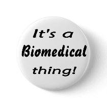 It's a biomedical thing! button