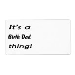 It's a birth dad thing! personalized shipping labels