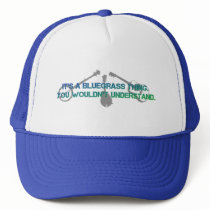 It's a Bluegrass Thing. You Wouldn't Understand. Hats