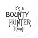 It's a Bounty Hunter Thing! Stickers