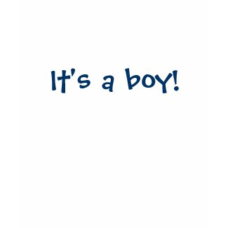 It's a boy! shirt