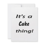 It's a cake thing!