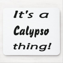 It's a calypso thing! mouse pads
