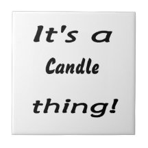 It's a candle thing! tile