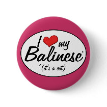 It's a Cat! I Love My Balinese Pin