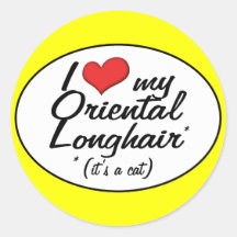 It's a Cat! I Love My Oriental Longhair Round Sticker