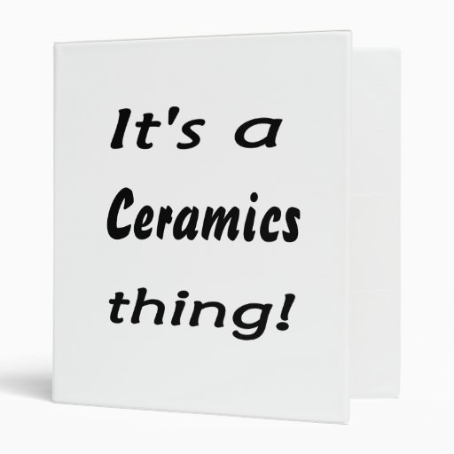 It's a ceramics thing! vinyl binders