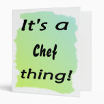 It's a chef thing 3 ring binder