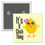 It's A Chick Thing buttons