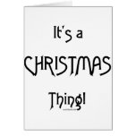 It's a Christmas Thing - B&W Greeting Card