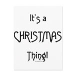 It's a Christmas Thing - B&W Postcards
