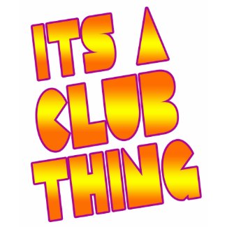 Its a Club Thing- Electro Dance club 80s shirt shirt