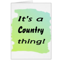 It's a country thing! greeting cards