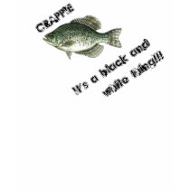 It's a Crappie Thing t-shirts