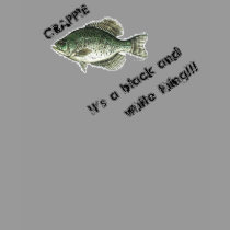 It's a Crappie Thing t-shirts