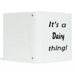 It's a dairy thing! binders