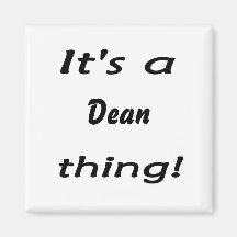 It's a dean thing! fridge magnets
