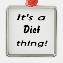 It's a diet thing! christmas tree ornaments