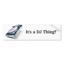 It's a DJ Thing! bumper stickers by akiliking It's a DJ Thing! bumper stickers