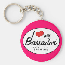 It's a Dog! I Love My Bassador Keychains