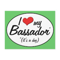 It's a Dog! I Love My Bassador Post Card