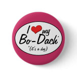 It's a Dog! I Love My Bo-Dach buttons