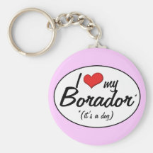 It's a Dog! I Love My Borador Key Chains