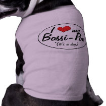 It's a Dog! I Love My Bossi-Poo Doggie Tshirt