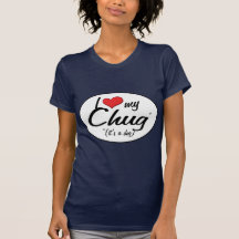 It's a Dog! I Love My Chug T Shirt