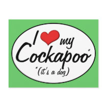 It's a Dog! I Love My Cockapoo Postcard