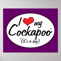 It's a Dog! I Love My Cockapoo Posters