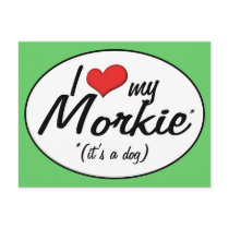 It's a Dog! I Love My Morkie Postcard