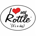 It's a Dog! I Love My Rottle Cut Out