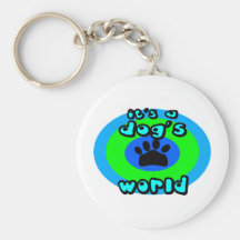 It's A Dog's World Key Chain