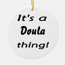 It's a doula thing! ornament