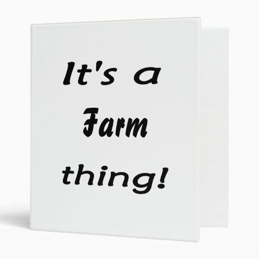 It's a farm thing! binder
