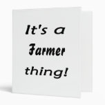 It's a farmer thing! binders