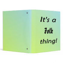 It's a Folk thing! Binders