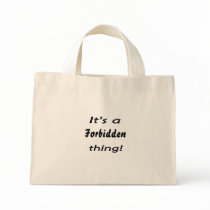It's a forbidden thing bag