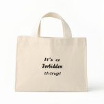 It's a forbidden thing bags