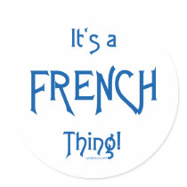 It's a French Thing! Stickers