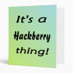 It's a hackberry thing 3 ring binders