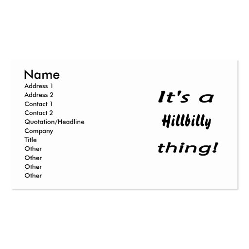 It's a hillbilly thing! business card (front side)