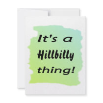 It's a hillbilly thing! invites